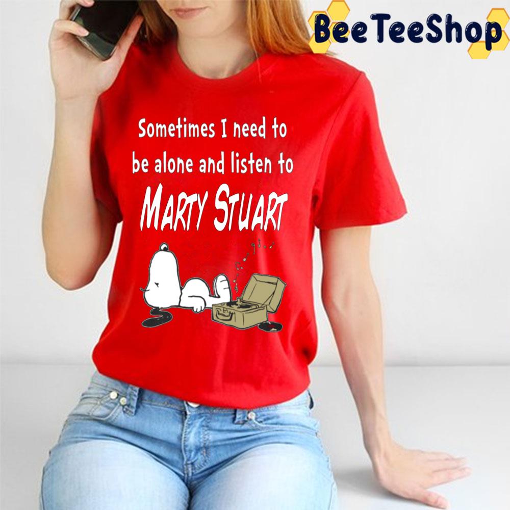 Sometime I Need Marty Stuart Trending Unisex T-Shirt Sometime I Need Marty Stuart Trending Unisex T-Shirt