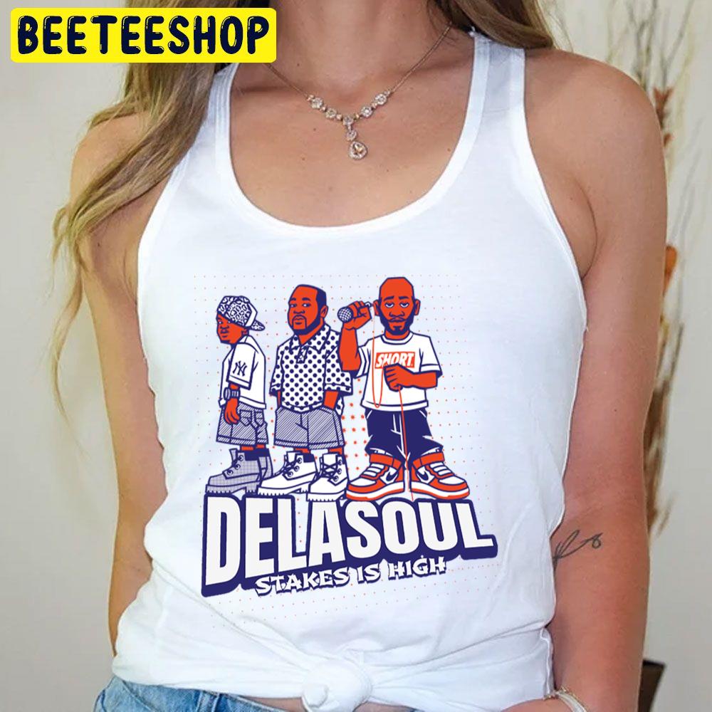 Stakes Is High De La Soul Trending Unisex T-Shirt Stakes Is High De La Soul Trending Unisex T-Shirt