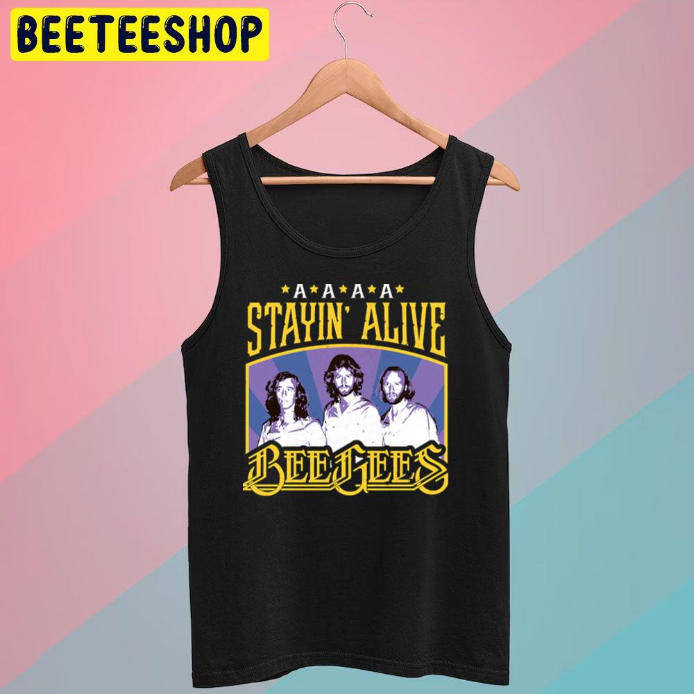 Stayin Alive The Bee Gees Trending Unisex T-Shirt Stayin Alive The Bee Gees Trending Unisex T-Shirt