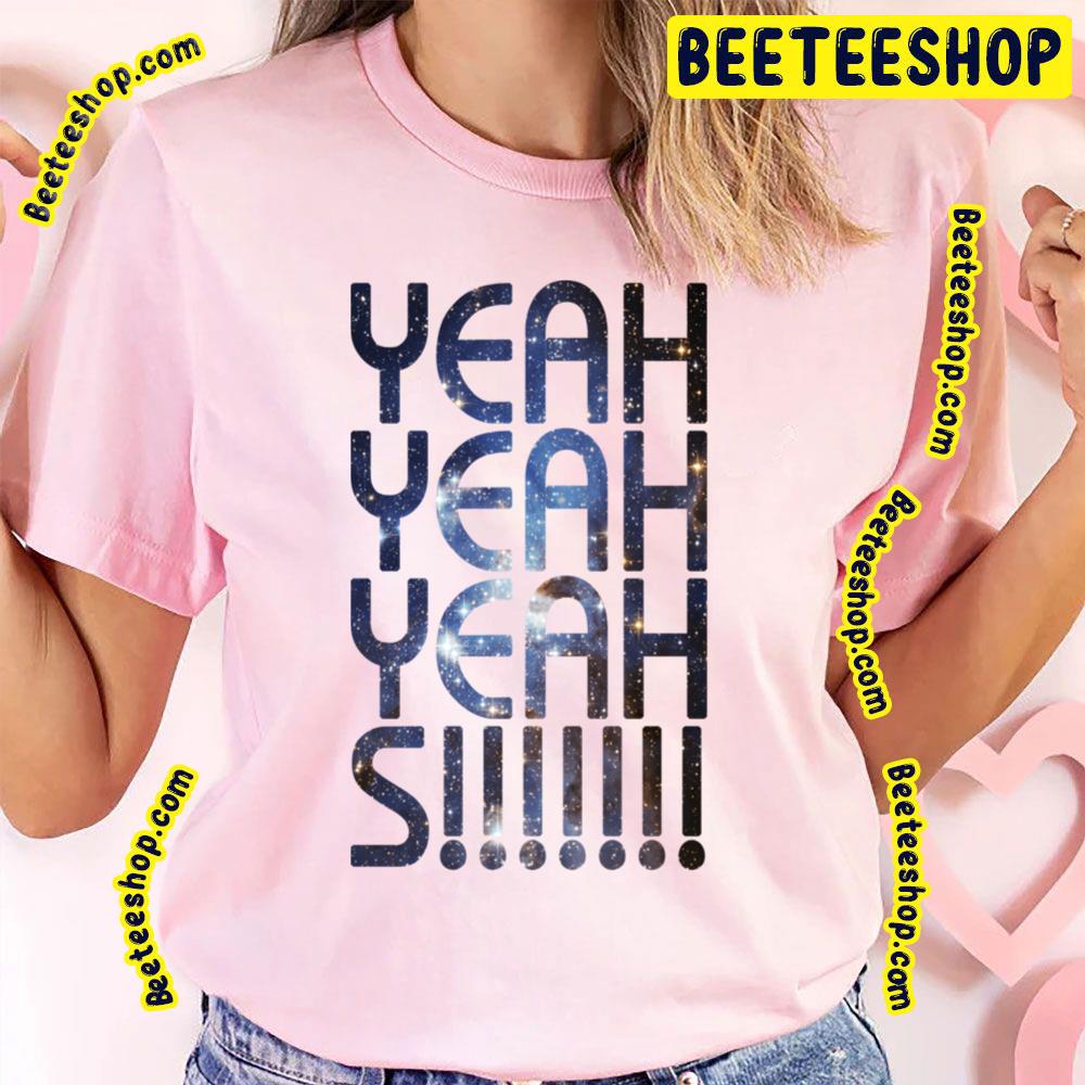 Stellar Yeah Yeah Yeahs Trending Unisex T-Shirt Stellar Yeah Yeah Yeahs Trending Unisex T-Shirt