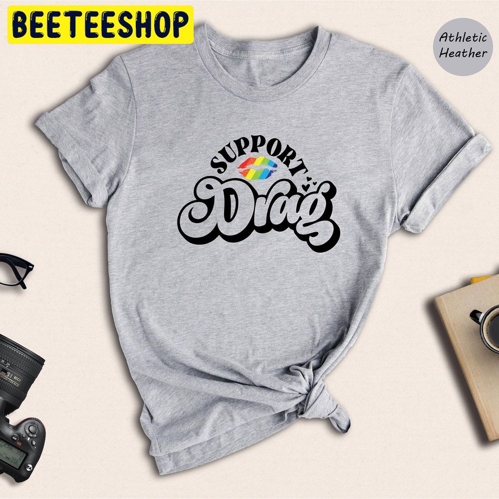 Support Drag Pride Parade Trending Unisex T-Shirt Support Drag Pride Parade Trending Unisex T-Shirt