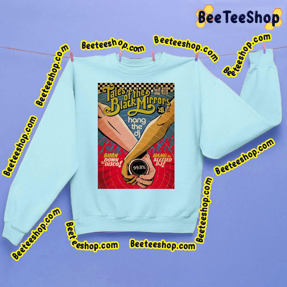 Tales Of The Black Mirror Hang The Dj Trending Unisex Sweatshirt Tales Of The Black Mirror Hang The Dj Trending Unisex Sweatshirt