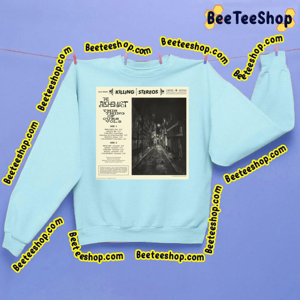 The Alchemist This Thing Of Ours Vol 2 2023 Trending Unisex Sweatshirt The Alchemist This Thing Of Ours Vol 2 2023 Trending Unisex Sweatshirt