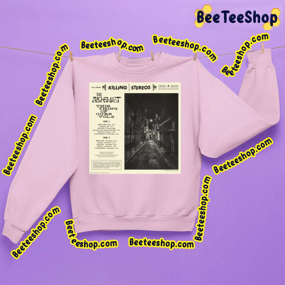 The Alchemist This Thing Of Ours Vol 2 2023 Trending Unisex Sweatshirt The Alchemist This Thing Of Ours Vol 2 2023 Trending Unisex Sweatshirt