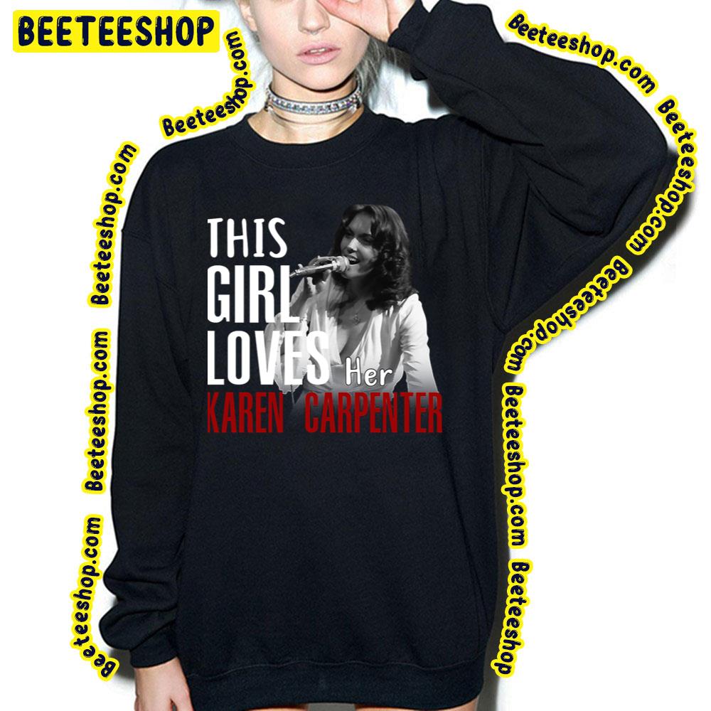 This Girl Loves Her Karen Carpenter Trending Unisex T-Shirt This Girl Loves Her Karen Carpenter Trending Unisex T-Shirt