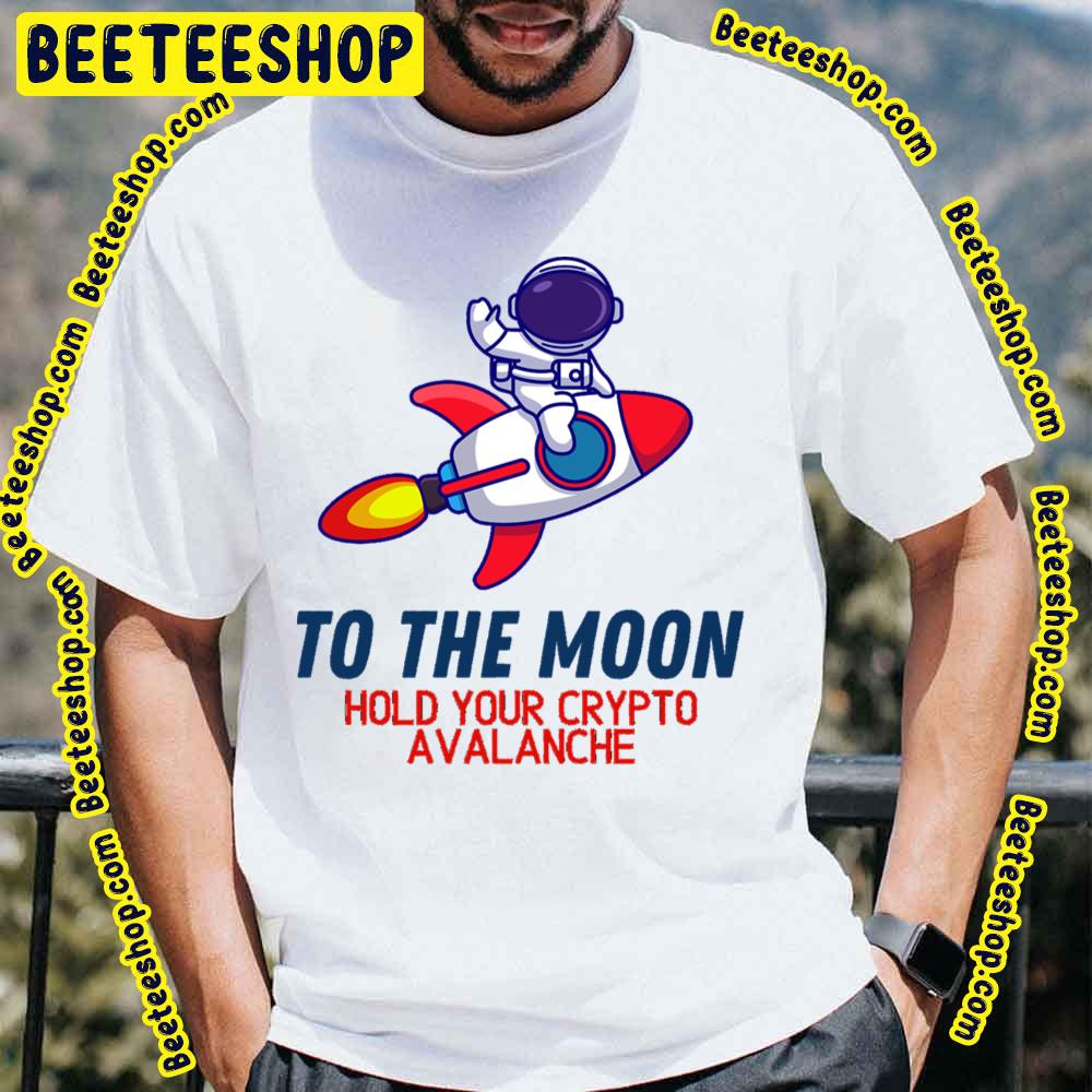 To The Moon Hold Your The Avalanches Trending Unisex T-Shirt To The Moon Hold Your The Avalanches Trending Unisex T-Shirt