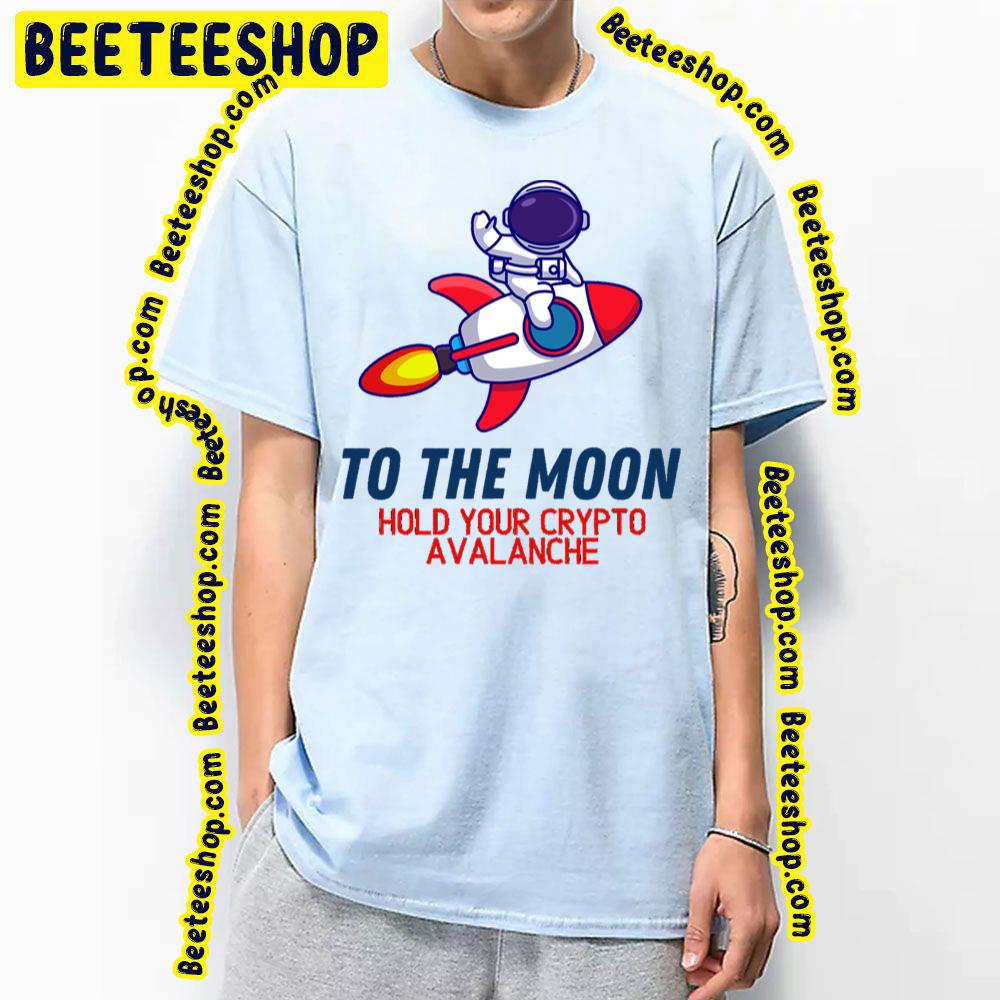 To The Moon Hold Your The Avalanches Trending Unisex T-Shirt To The Moon Hold Your The Avalanches Trending Unisex T-Shirt