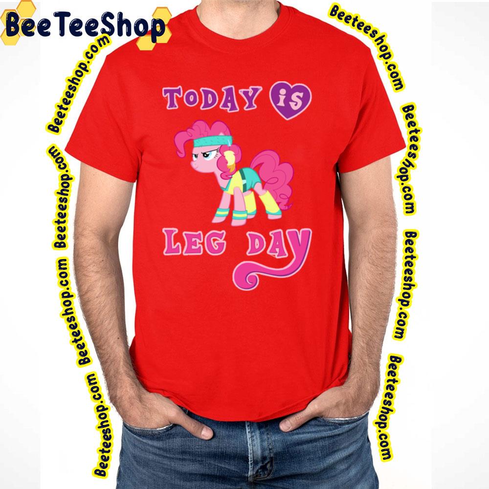 Today Is Leg Day My Little Pony Trending Unisex T-Shirt Today Is Leg Day My Little Pony Trending Unisex T-Shirt
