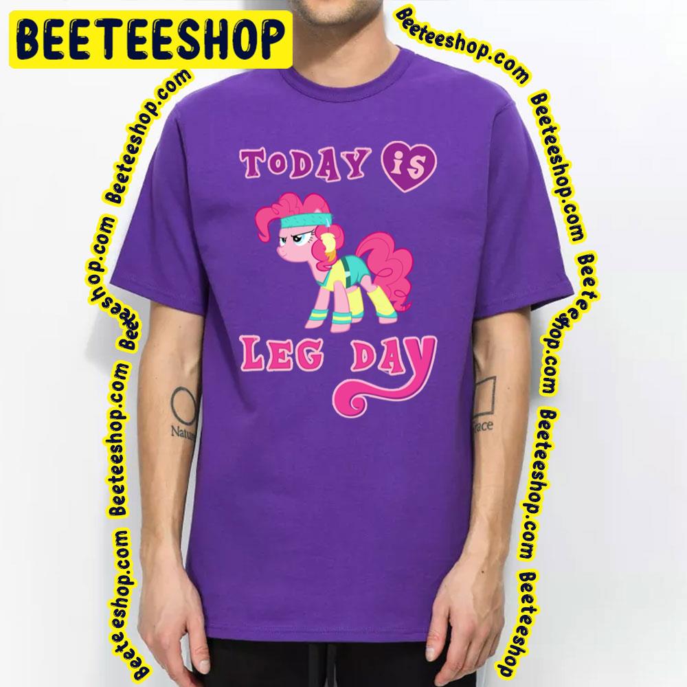 Today Is Leg Day My Little Pony Trending Unisex T-Shirt Today Is Leg Day My Little Pony Trending Unisex T-Shirt