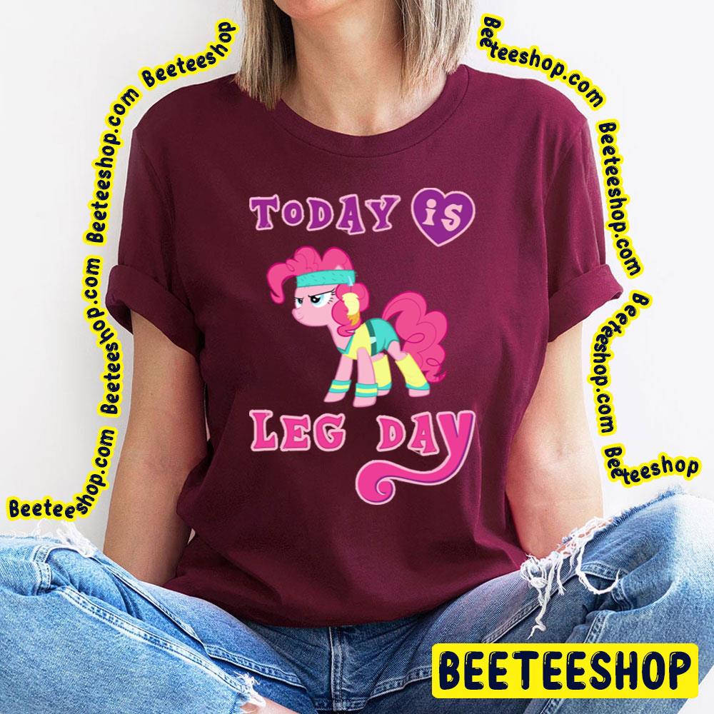 Today Is Leg Day My Little Pony Trending Unisex T-Shirt Today Is Leg Day My Little Pony Trending Unisex T-Shirt