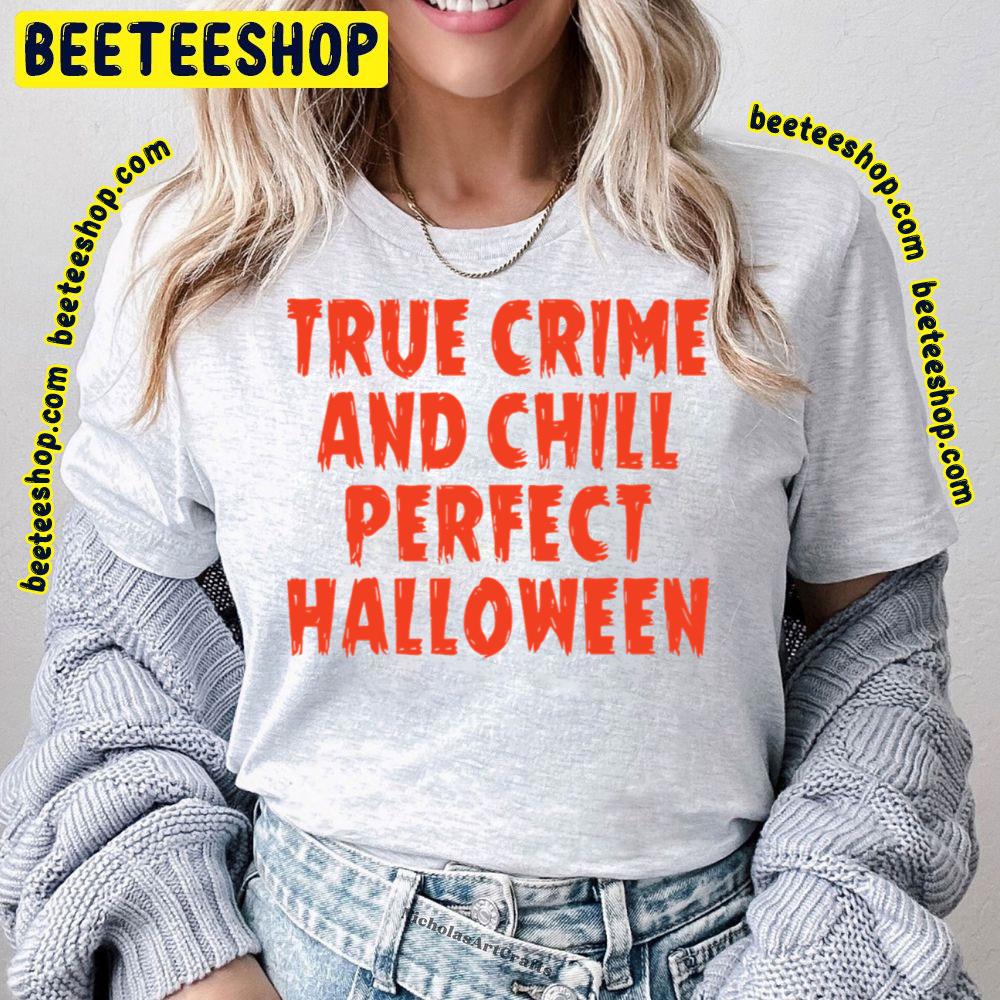 True Halloween Perfect Crime Trending Unisex T-Shirt True Halloween Perfect Crime Trending Unisex T-Shirt