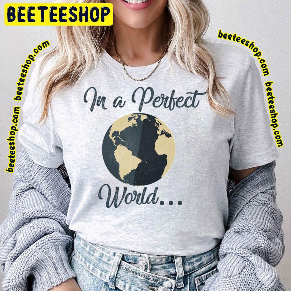 Vintage Art In A Perfect World Trending Unisex T-Shirt Vintage Art In A Perfect World Trending Unisex T-Shirt