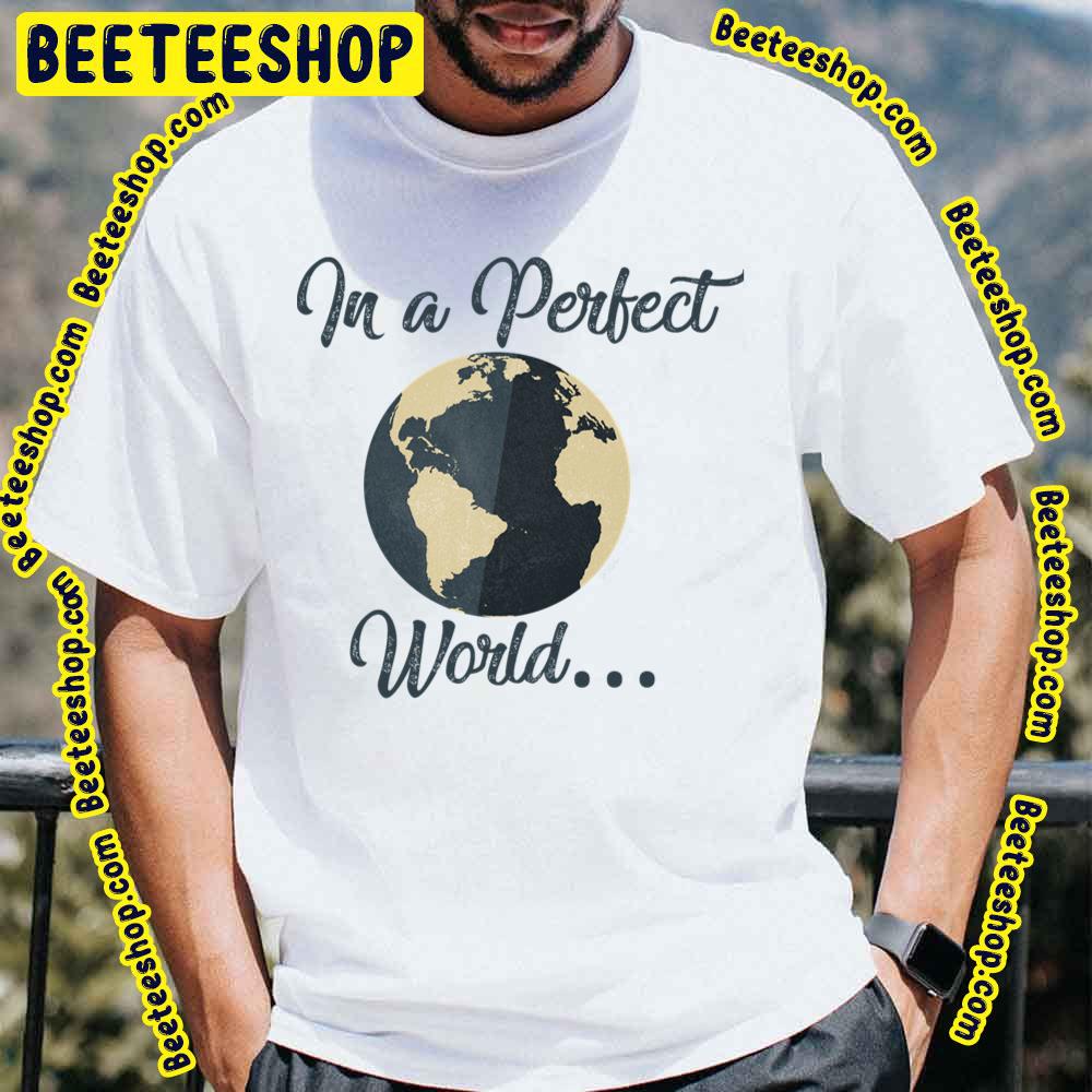 Vintage Art In A Perfect World Trending Unisex T-Shirt Vintage Art In A Perfect World Trending Unisex T-Shirt