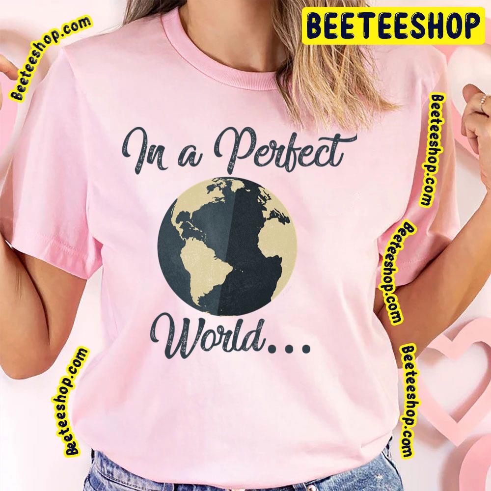 Vintage Art In A Perfect World Trending Unisex T-Shirt Vintage Art In A Perfect World Trending Unisex T-Shirt