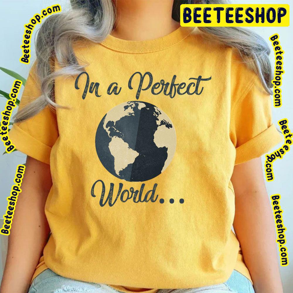 Vintage Art In A Perfect World Trending Unisex T-Shirt Vintage Art In A Perfect World Trending Unisex T-Shirt
