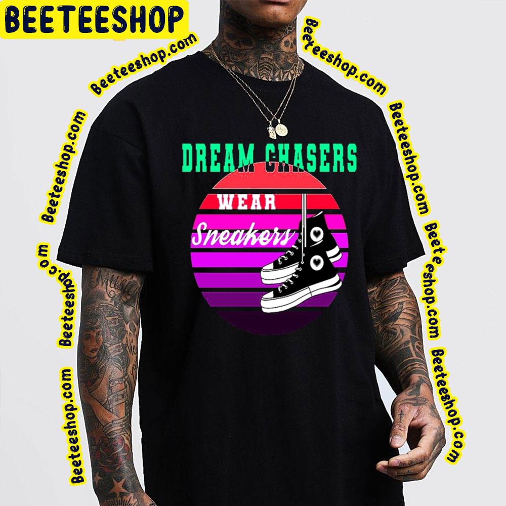 Wear Sneakers Dream Chasers Trending Unisex T-Shirt Wear Sneakers Dream Chasers Trending Unisex T-Shirt