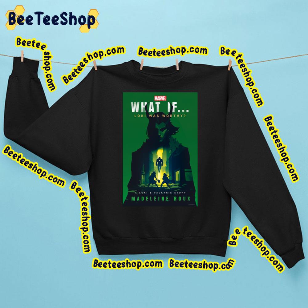 What If Loki Was Worthy 2024 Trending Unisex Sweatshirt What If Loki Was Worthy 2024 Trending Unisex Sweatshirt
