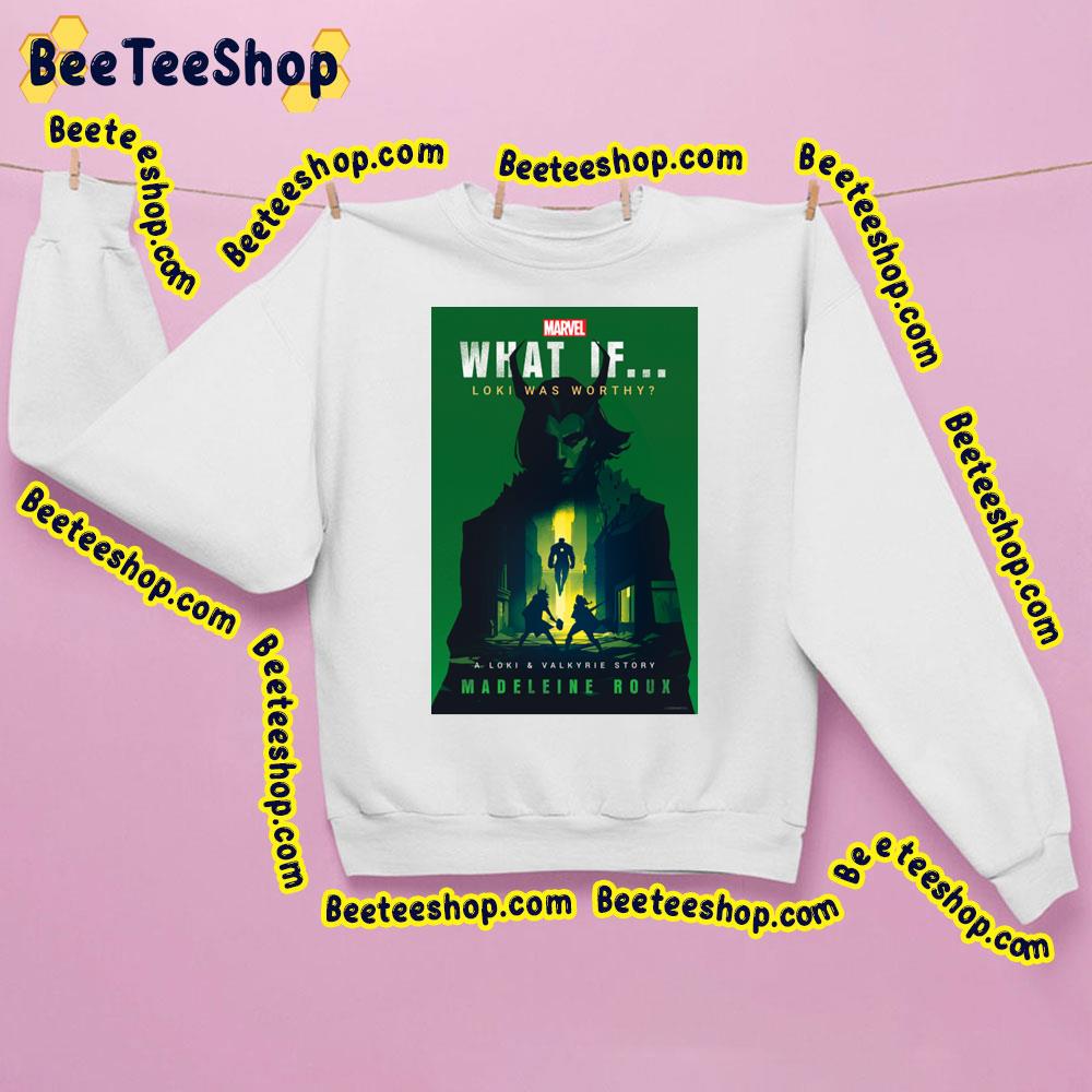 What If Loki Was Worthy 2024 Trending Unisex Sweatshirt What If Loki Was Worthy 2024 Trending Unisex Sweatshirt