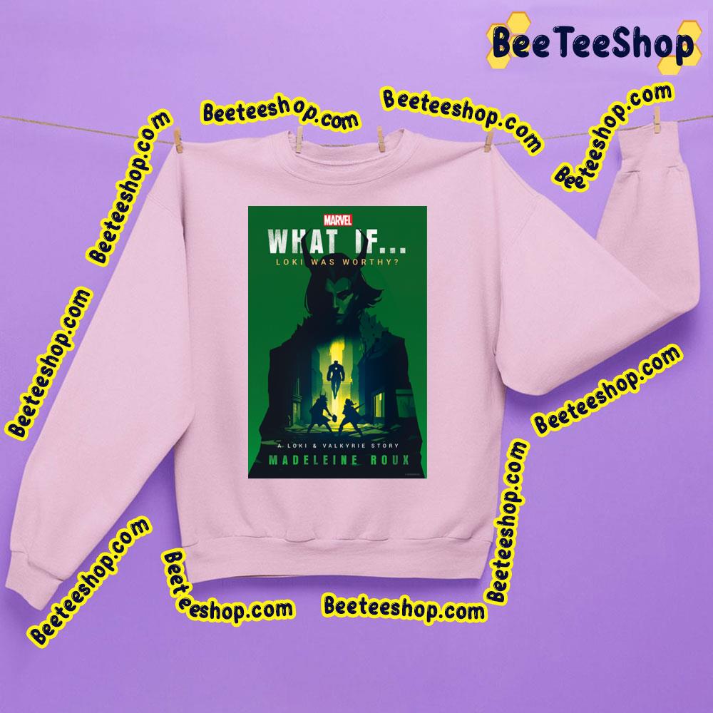 What If Loki Was Worthy 2024 Trending Unisex Sweatshirt What If Loki Was Worthy 2024 Trending Unisex Sweatshirt