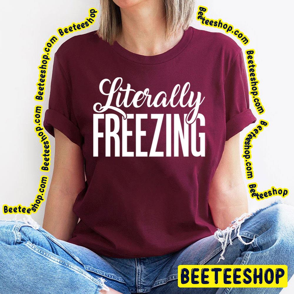 White Art Literally Freezing Trending Unisex T-Shirt White Art Literally Freezing Trending Unisex T-Shirt