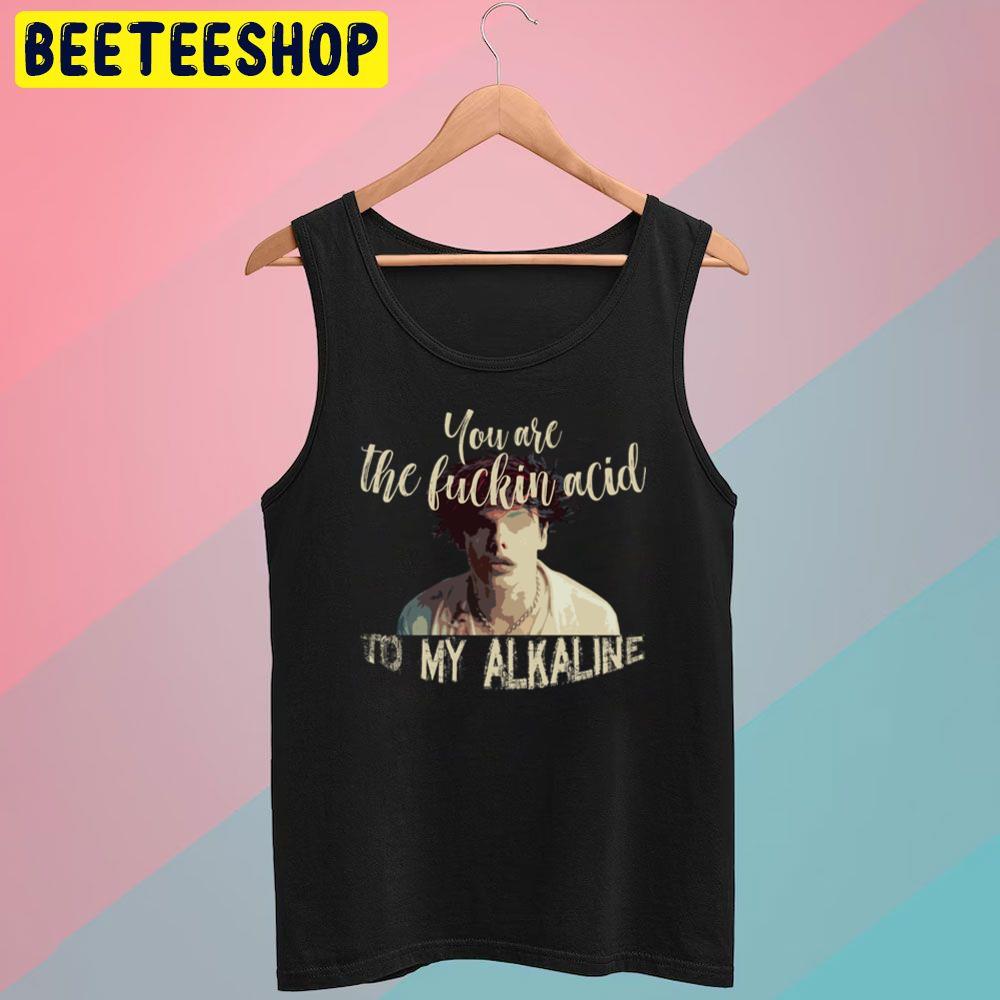 You Are The Fuckin Acid To My Alkaline Yungblud Mars Trending Unisex T-Shirt You Are The Fuckin Acid To My Alkaline Yungblud Mars Trending Unisex T-Shirt