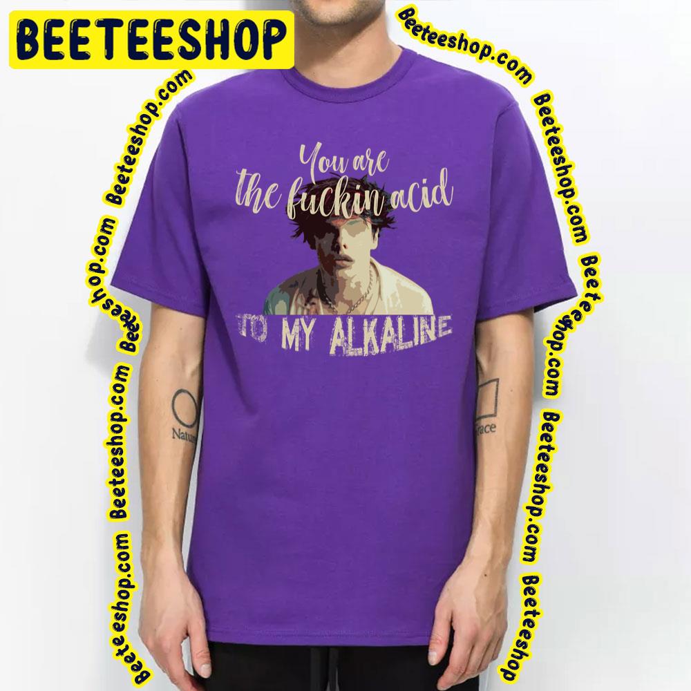 You Are The Fuckin Acid To My Alkaline Yungblud Mars Trending Unisex T-Shirt You Are The Fuckin Acid To My Alkaline Yungblud Mars Trending Unisex T-Shirt