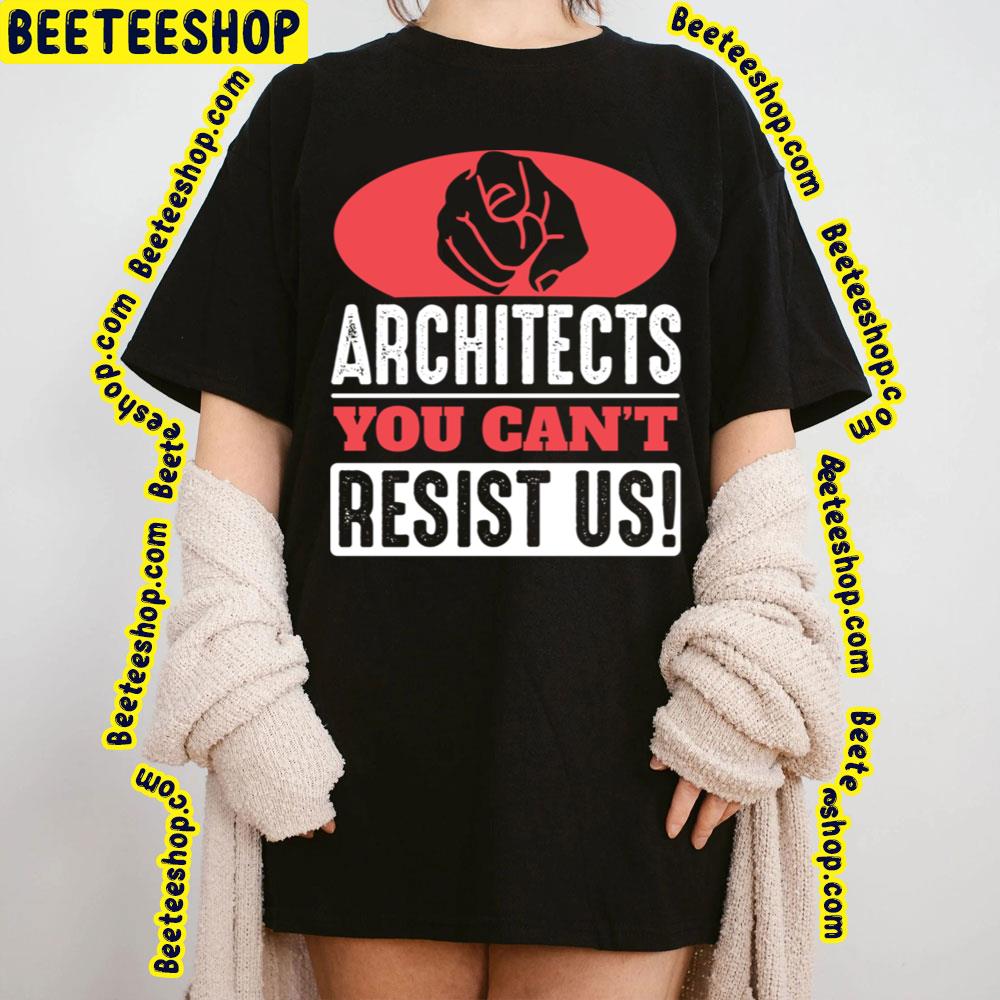 You Can't Architects Trending Unisex T-Shirt You Can't Architects Trending Unisex T-Shirt