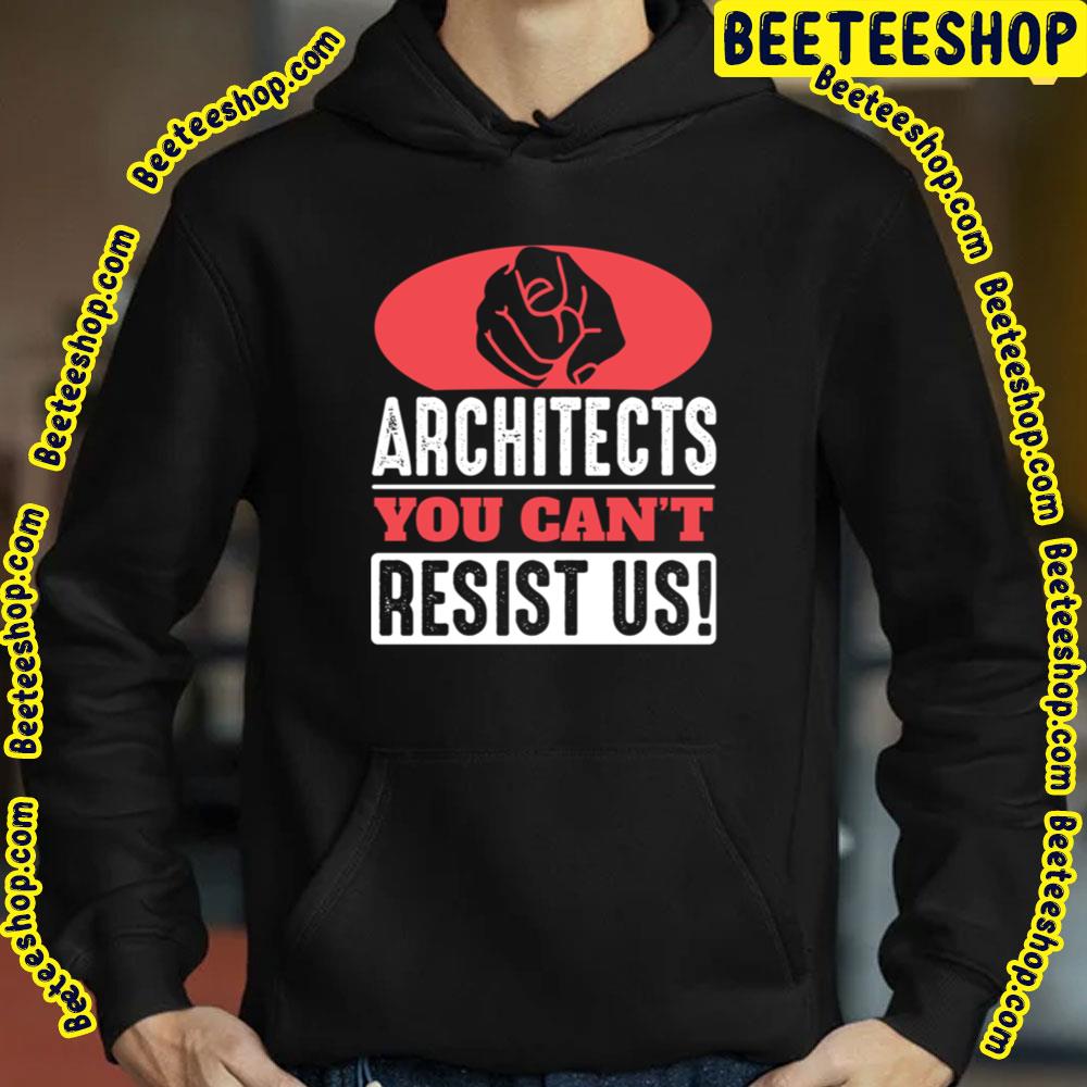 You Can't Architects Trending Unisex T-Shirt You Can't Architects Trending Unisex T-Shirt
