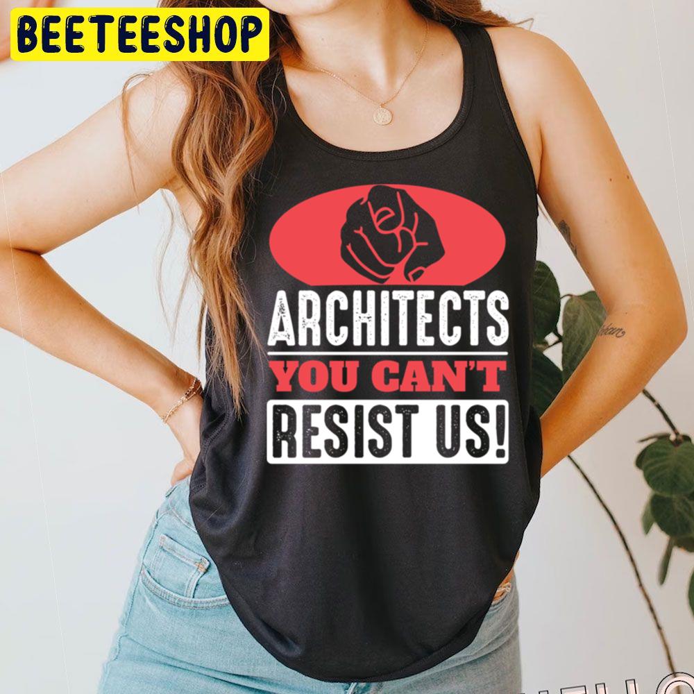 You Can't Architects Trending Unisex T-Shirt You Can't Architects Trending Unisex T-Shirt