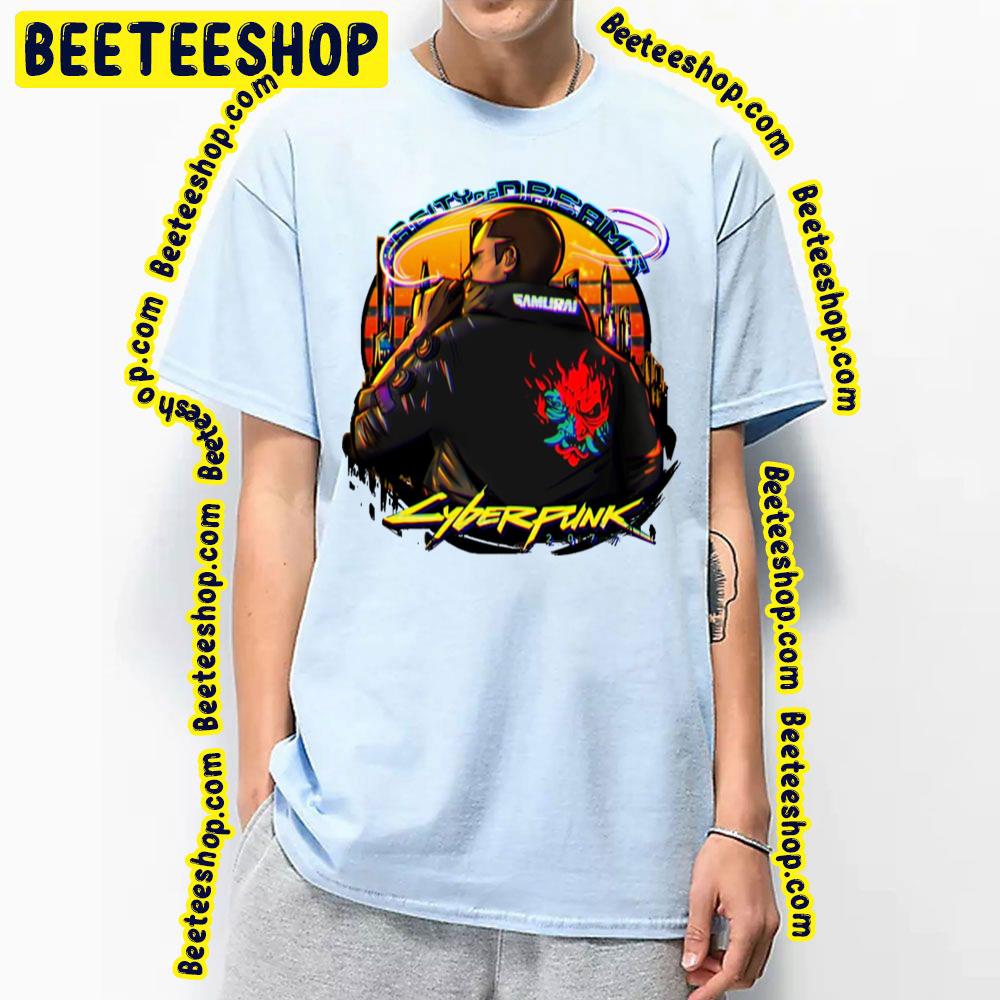 A City Of Dreams Cyberpunk 2077 Trending Unisex T-Shirt A City Of Dreams Cyberpunk 2077 Trending Unisex T-Shirt
