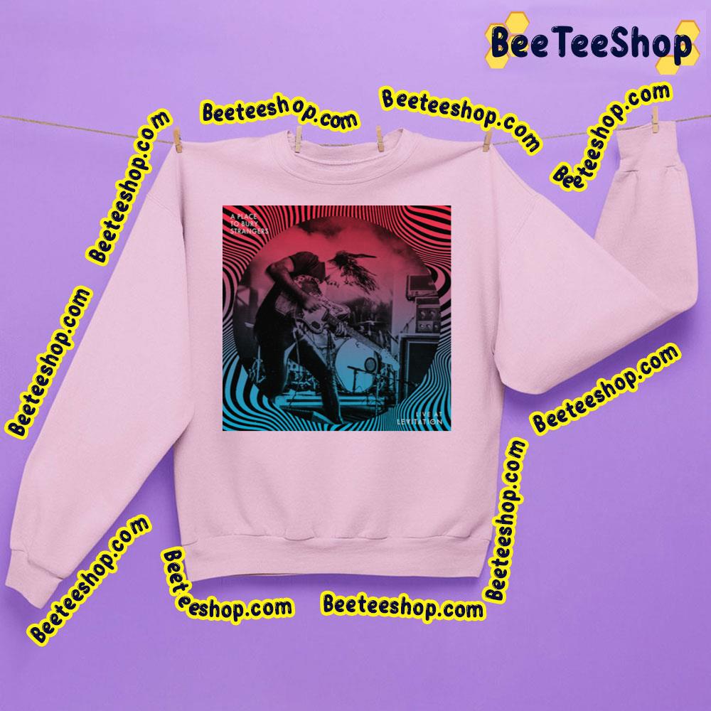 A Place To Bury Strangers Live At Levitaion 2023 Trending Unisex Sweatshirt A Place To Bury Strangers Live At Levitaion 2023 Trending Unisex Sweatshirt