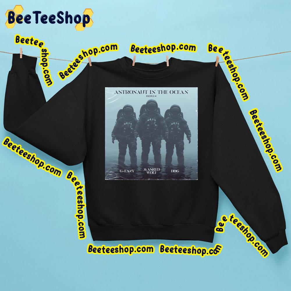 Astronaut In The Ocean Remix G Eazy Masked Wolf Ddg Trending Unisex Sweatshirt Astronaut In The Ocean Remix G Eazy Masked Wolf Ddg Trending Unisex Sweatshirt