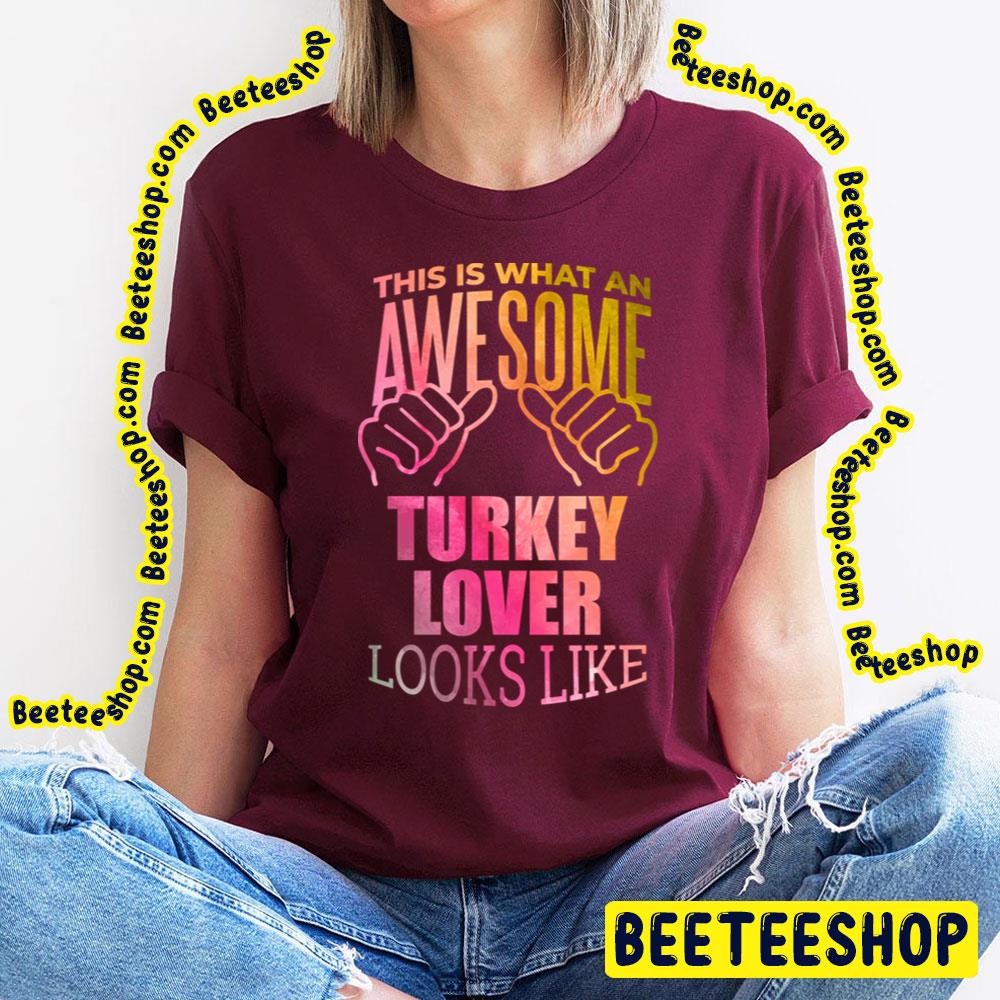 Awesome And Funny Turkey Trending Unisex T-Shirt Awesome And Funny Turkey Trending Unisex T-Shirt