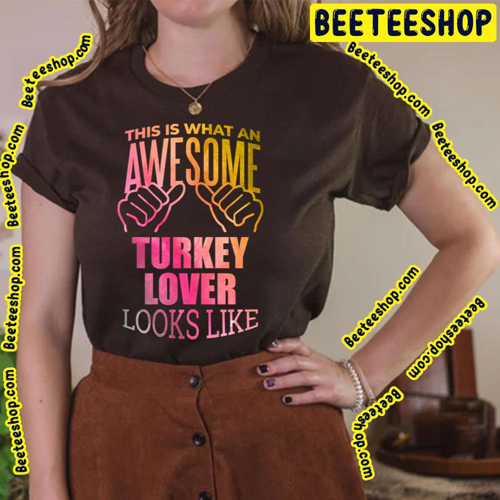 Awesome And Funny Turkey Trending Unisex T-Shirt Awesome And Funny Turkey Trending Unisex T-Shirt
