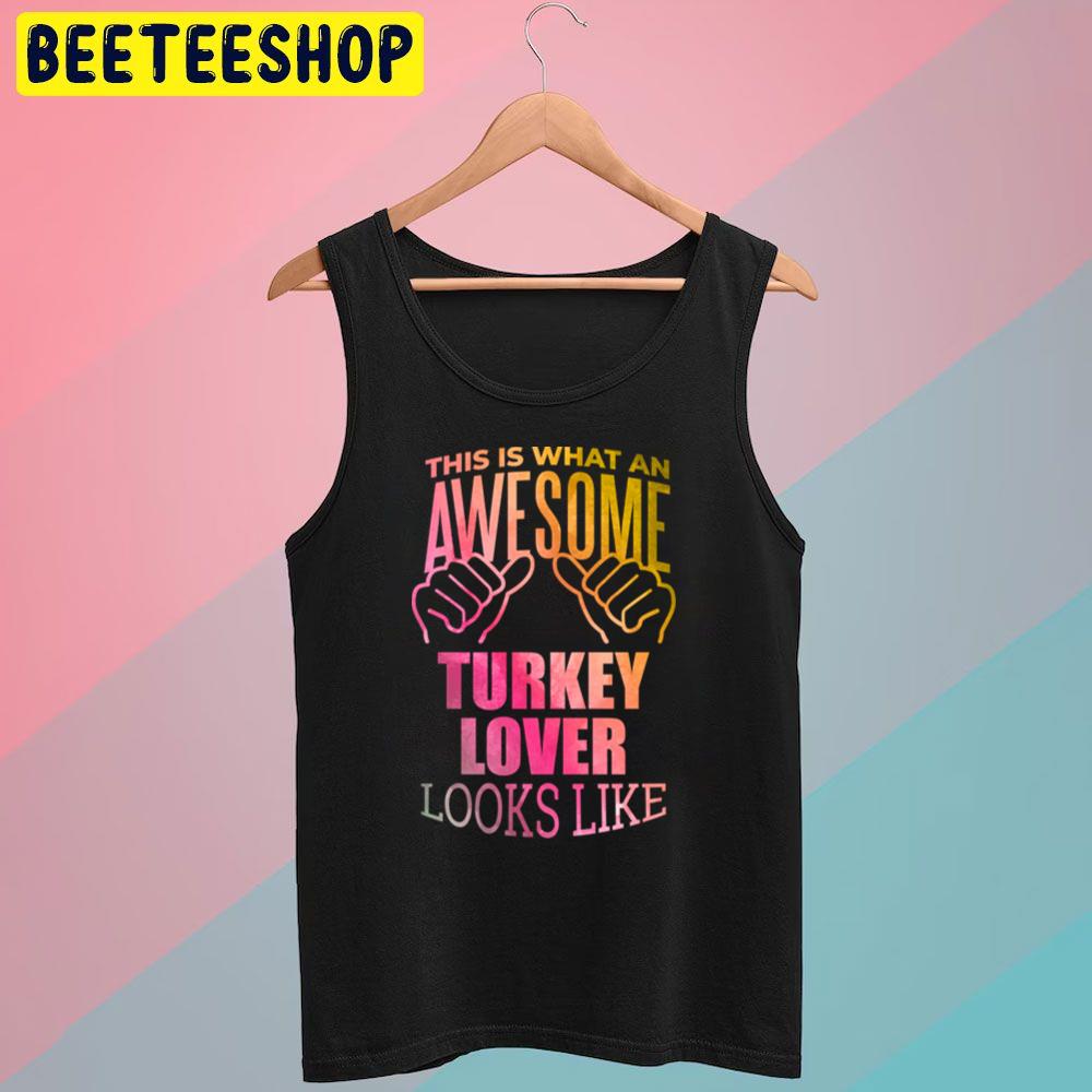 Awesome And Funny Turkey Trending Unisex T-Shirt Awesome And Funny Turkey Trending Unisex T-Shirt