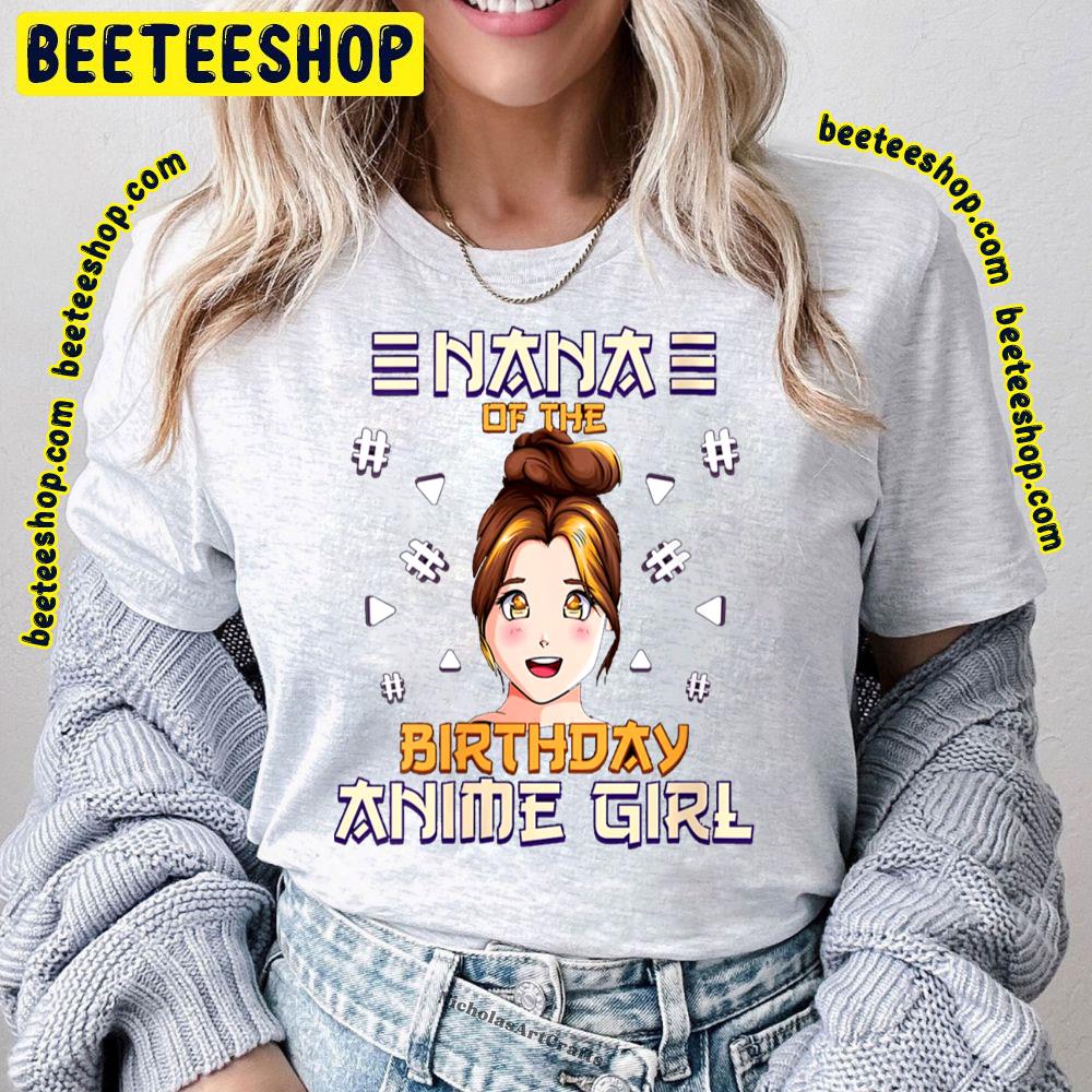 Birthday Nana Trending Unisex T-Shirt Birthday Nana Trending Unisex T-Shirt