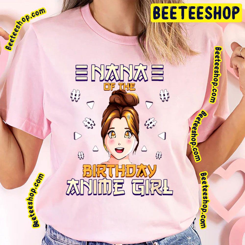 Birthday Nana Trending Unisex T-Shirt Birthday Nana Trending Unisex T-Shirt