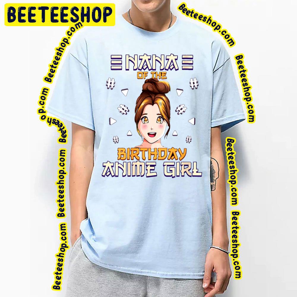 Birthday Nana Trending Unisex T-Shirt Birthday Nana Trending Unisex T-Shirt