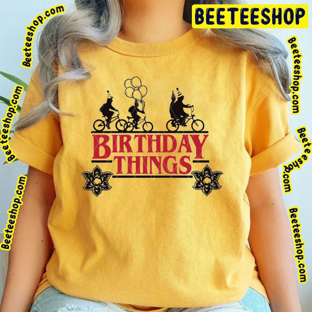 Birthday Things Stranger Things Movie Trending Unisex T-Shirt Birthday Things Stranger Things Movie Trending Unisex T-Shirt