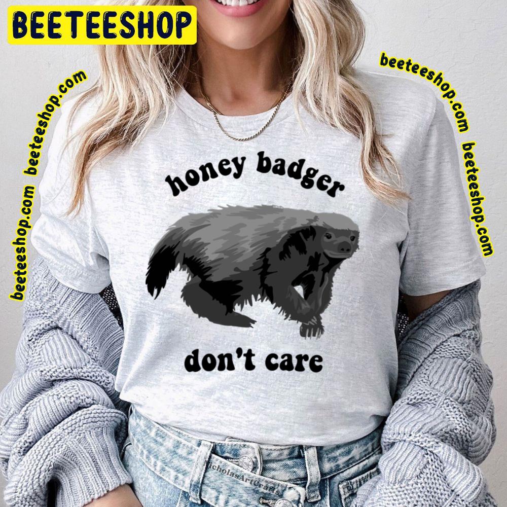 Black Don't Care Honey Badger Trending Unisex T-Shirt Black Don't Care Honey Badger Trending Unisex T-Shirt
