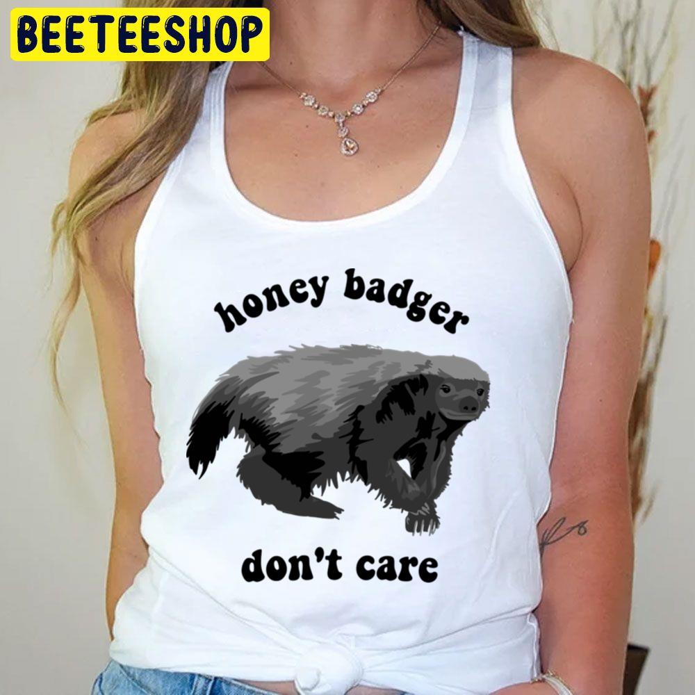 Black Don't Care Honey Badger Trending Unisex T-Shirt Black Don't Care Honey Badger Trending Unisex T-Shirt