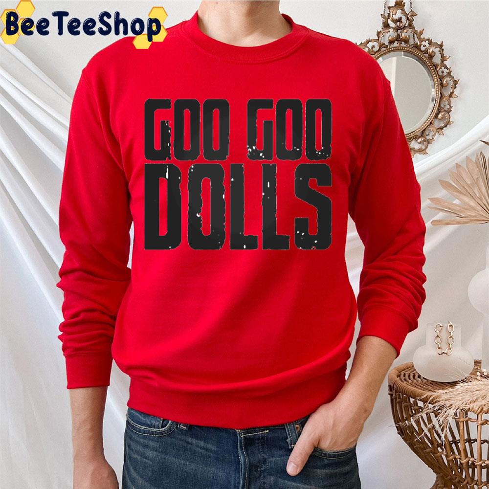 Black Text Goo Goo Dolls Logo Trending Unisex T-Shirt Black Text Goo Goo Dolls Logo Trending Unisex T-Shirt