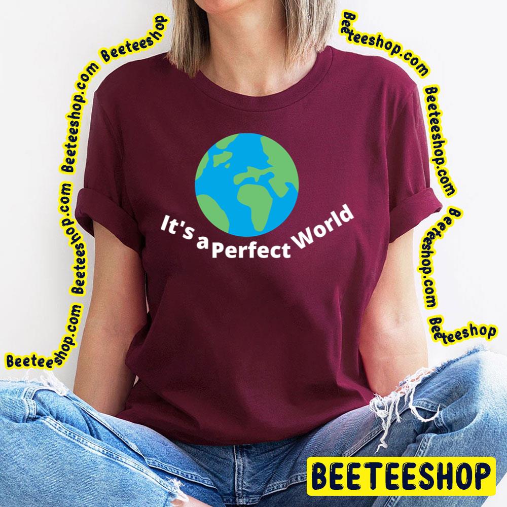 Blue Art It's A Perfect World Trending Unisex T-Shirt Blue Art It's A Perfect World Trending Unisex T-Shirt