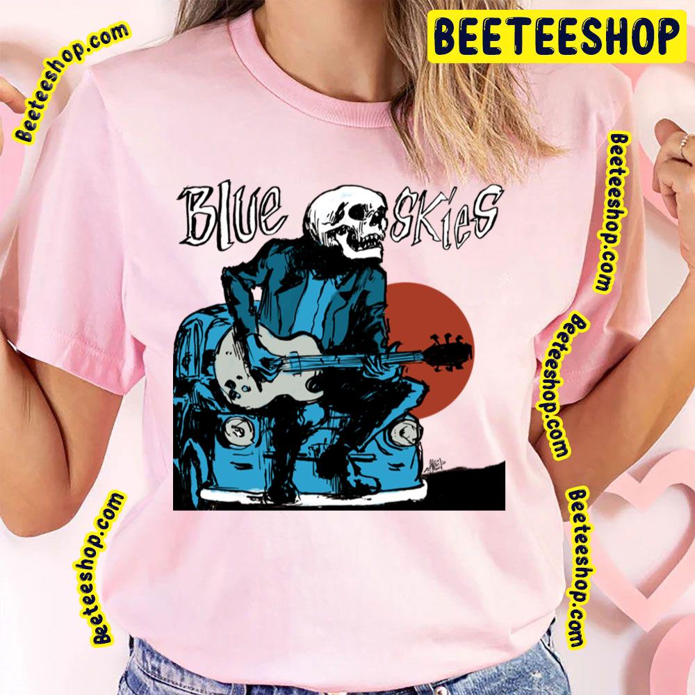 Blue Skies Rancid Trending Unisex T-Shirt Blue Skies Rancid Trending Unisex T-Shirt