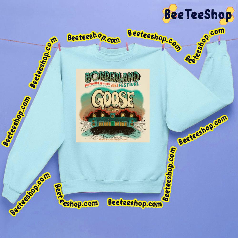Borderland Festival Goose 2023 Trending Unisex Sweatshirt Borderland Festival Goose 2023 Trending Unisex Sweatshirt