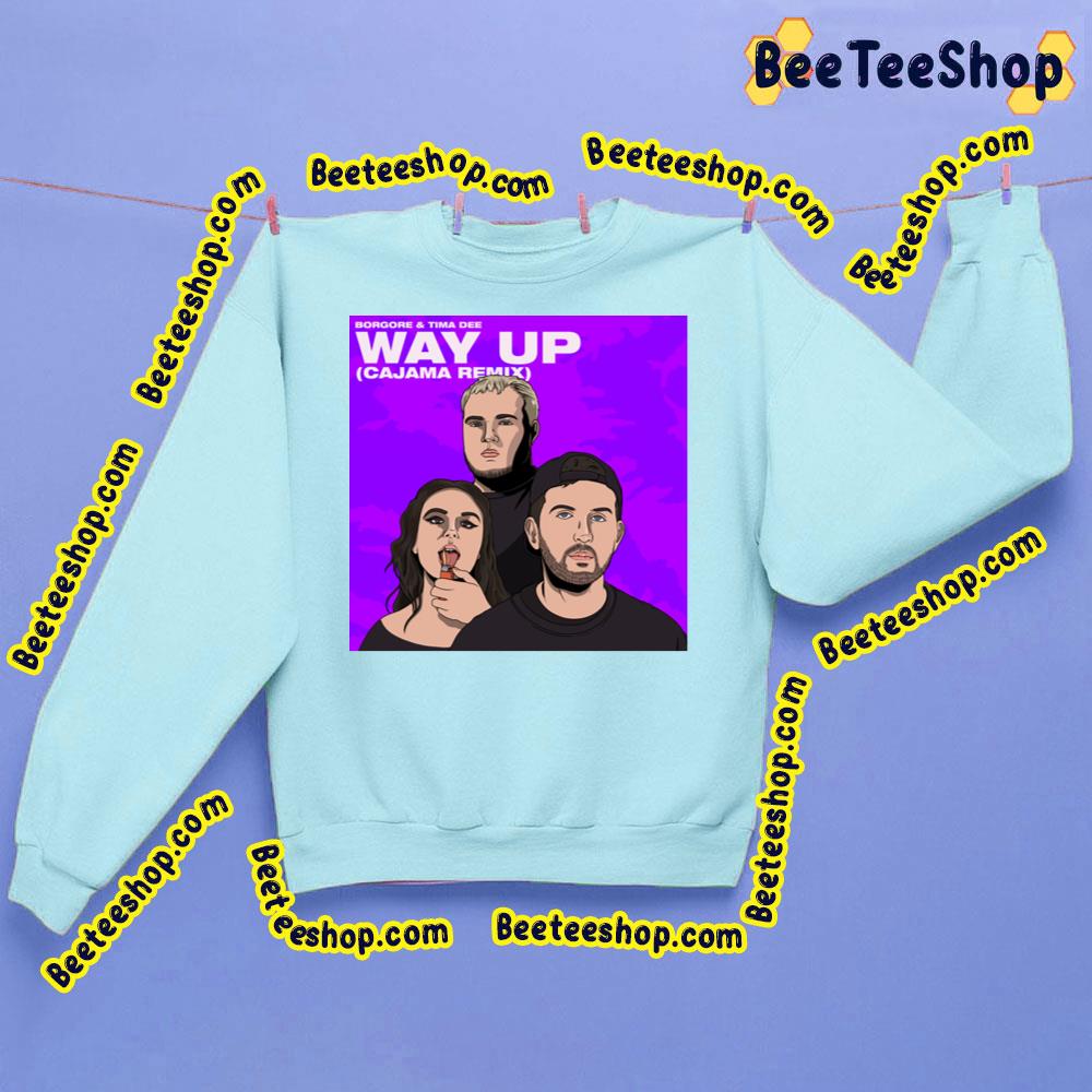 Borgore Way Up 2023 Cajama Remix Trending Unisex Sweatshirt Borgore Way Up 2023 Cajama Remix Trending Unisex Sweatshirt