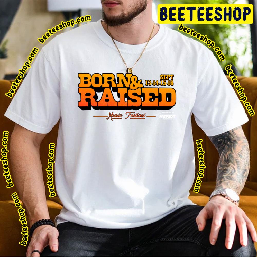 Born And Raised Festival Logo 2023 Trending Unisex T-Shirt Born And Raised Festival Logo 2023 Trending Unisex T-Shirt