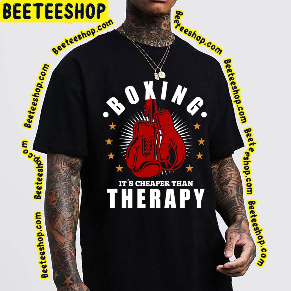 Boxing Its Cheaper Therapy Game Trending Unisex T-Shirt Boxing Its Cheaper Therapy Game Trending Unisex T-Shirt