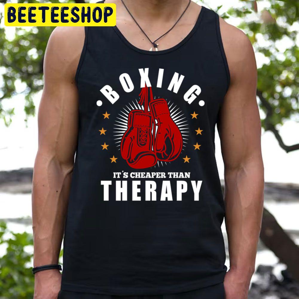 Boxing Its Cheaper Therapy Game Trending Unisex T-Shirt Boxing Its Cheaper Therapy Game Trending Unisex T-Shirt