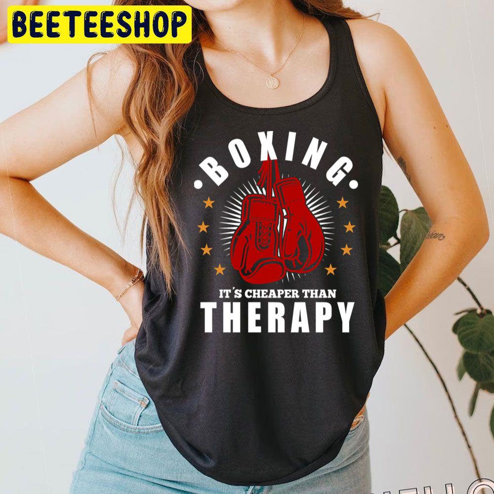 Boxing Its Cheaper Therapy Game Trending Unisex T-Shirt Boxing Its Cheaper Therapy Game Trending Unisex T-Shirt